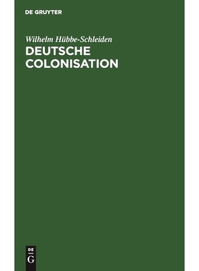 预订 Deutsche Colonisation: Eine Replik auf das Referat des Herrn Dr. Friedrich Kapp über Colonisation und Auswanderung