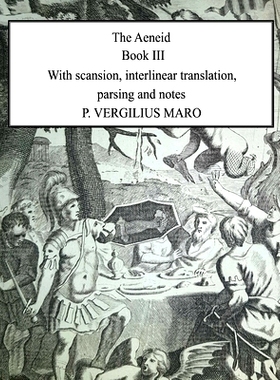 预订 Aeneid Book 3: With scansion, interlinear translation, parsing and notes: 9798590088027