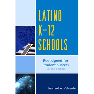 预订 Latino K-12 Schools: Redesigned for Student Success, Second Edition 拉美12年级学校:学生成功再设计 第2版(精装): 9