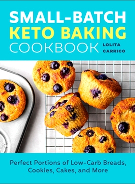 预订 Small-Batch Keto Baking Cookbook: Perfect Portions of Low-Carb Breads, Cookies, Cakes, and More