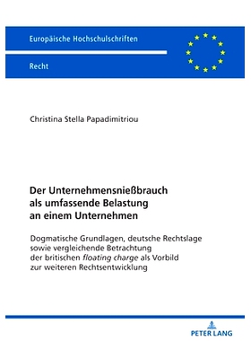预订 Der Unternehmensnießbrauch als umfassende Belastung an einem Unternehmen: Dogmatische Grundlagen deutsche Rechtsla