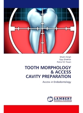 预订 TOOTH MORPHOLOGY & ACCESS CAVITY PREPARATION: Access in Endodontology. DE: 9786202923675