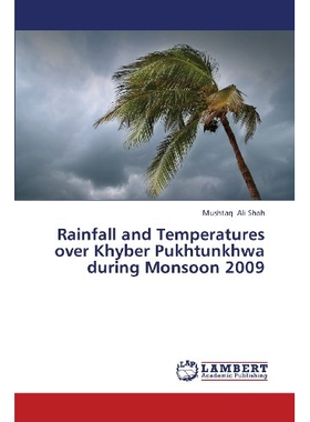 预订 Rainfall and Temperatures Over Khyber Pukhtunkhwa During Monsoon 2009: 9783659426063