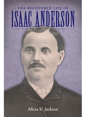 预订 The Recovered Life of Isaac Anderson 艾萨克·安德森的康复生活: 9781496835130