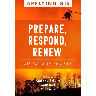 预订 Prepare, Respond, Renew: GIS for Wildland Fire