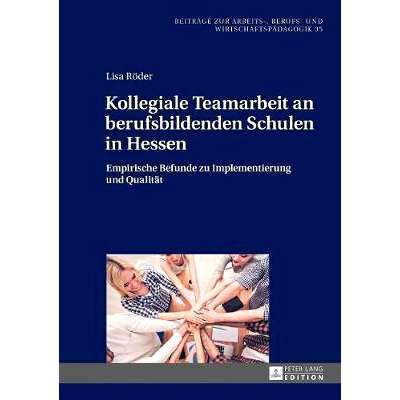 预订 Kollegiale Teamarbeit an berufsbildenden Schulen in Hessen: Empirische Befunde zu Implementierung und Qualität: 97