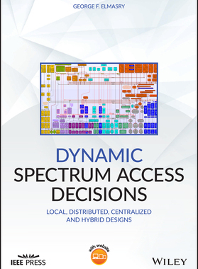 【预订】Dynamic Spectrum Access Decisions - Local, Distributed, Centralized And Hybrid Designs