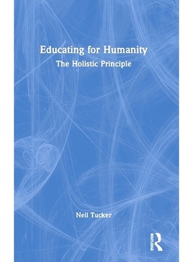 预订 Educating for Humanity: The Holistic Principle: 9781032962979