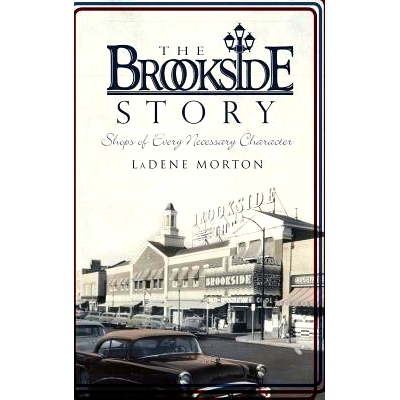 预订 The Brookside Story: Shops of Every Necessary Character: 9781540217851