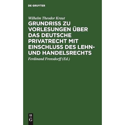 预订 Grundriß zu Vorlesungen über das deutsche Privatrecht mit Einschluß des Lehn- und Handelsrechts: Nebst beigefüg