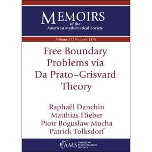 Free Boundary Problems Via Da Prato-Grisvard Theory 利用达普拉托-格里斯瓦尔德理论求解自由边界问题 9781470475321