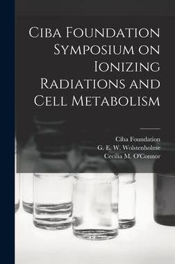 [预订]Ciba Foundation Symposium on Ionizing Radiations and Cell Metabolism 9781014396303