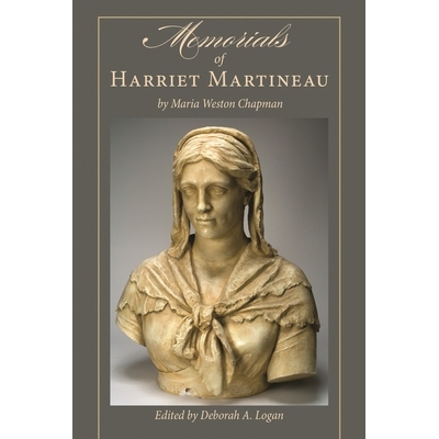 预订 Memorials of Harriet Martineau by Maria Weston Chapman 哈丽雅特·马提瑙的纪念碑玛丽亚韦斯顿查普曼: 9781611462159