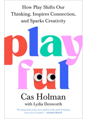 预订 Playful: How Play Shifts Our Thinking, Inspires Connection, and Sparks Creativity: 9780593713402