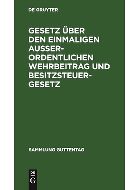 预订 Gesetz über den einmaligen außerordentlichen Wehrbeitrag und Besitzsteuergesetz: 9783111289397