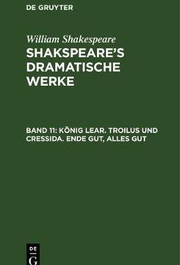 【预订】König Lear. Troilus und Cressida. Ende gut, Alles gut 9783111074375