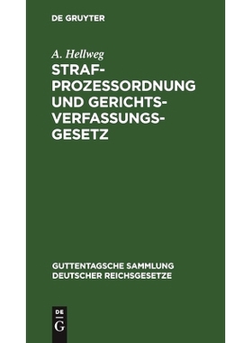 预订 Strafprozeßordnung und Gerichtsverfassungsgesetz: Nebst den Gesetz, betreffend die Entschädigung der im Wiederauf