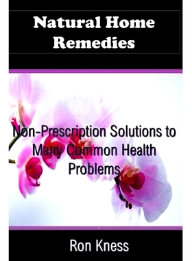 预订 Natural Home Remedies: Non-Prescription Solutions to Many Common Health Ailments: 9781725620087