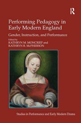 【预订】Performing Pedagogy in Early Modern England