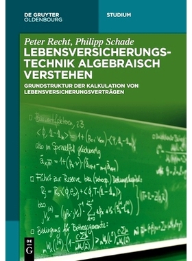 预订 Lebensversicherungstechnik algebraisch verstehen: Grundstruktur der Kalkulation von Lebensversicherungsverträgen