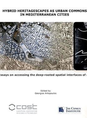 预订 Hybrid Heritagescapes as Urban Commons in Mediterranean Cities: accessing the deep-rooted spatial interfaces of cit