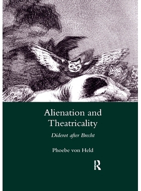 预订 Alienation and Theatricality: Diderot After Brecht 异化与戏剧化：布莱希特之后的狄德罗: 9780367602147