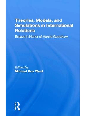 预订 Theories, Models, And Simulations In International Relations: Essays And Research In Honor Of Harold Guetzkow 国际