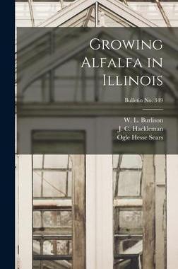 [预订]Growing Alfalfa in Illinois; bulletin * 9781014390974