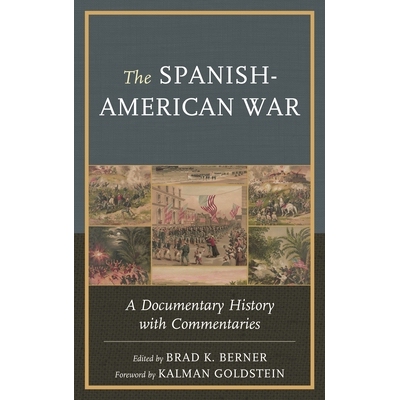 预订 The Spanish-American War: A Documentary History with Commentaries 美西战争：文献史及评论: 9781611479348
