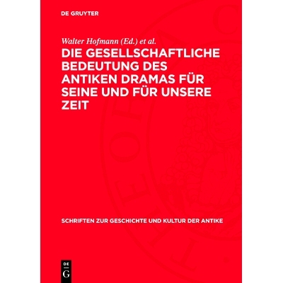 预订 Die gesellschaftliche Bedeutung des antiken Dramas für seine und für unsere Zeit: Protokoll der Karl-Marx-Städte