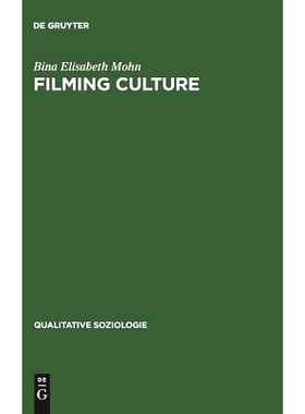 预订 Filming Culture: Spielarten des Dokumentierens nach der Repräsentationskrise: 9783828202146