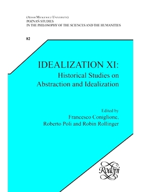 预订 Idealization XI: Historical Studies on Abstraction and Idealization 理想化（XI)：抽象与理想化史研究: 9789042016026