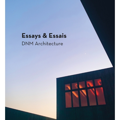 预订 Essays & Essais-Slipcase: Dnm Architecture 随笔与随笔-Slipcase：Dnm 架构: 9781946226945