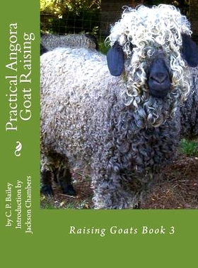 预订 Practical Angora Goat Raising: Raising Goats Book 3: 9781530784530
