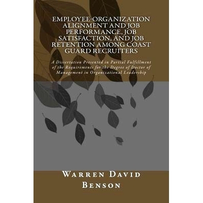 预订 Employee-Organization Alignment and Job Performance, Job Satisfaction, and Job Retention Among Coast Guard Recruite