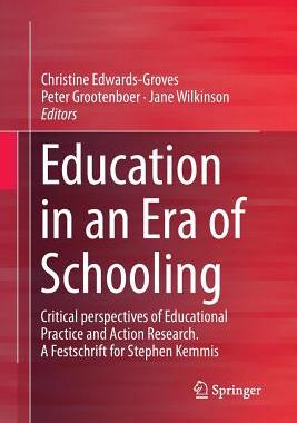 【预订】Education in an Era of Schooling: Critical Perspectives of Educational Practice and Action Research. a Fes...