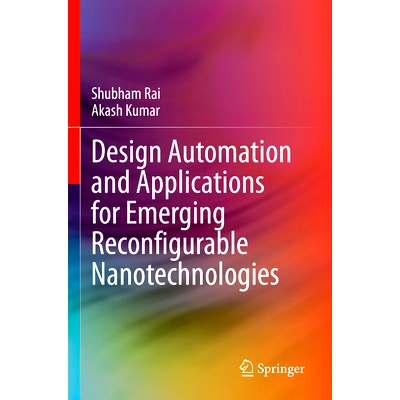 预订 Design Automation and Applications for Emerging Reconfigurable Nanotechnologies 新兴可重构纳米技术的设计自动化与应