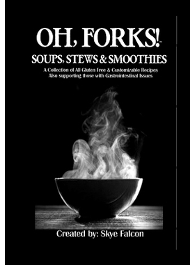 预订 OH, Forks! Soups, Stews and Smoothies: 9780990780793