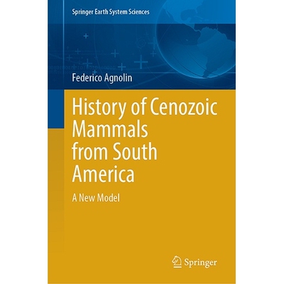 预订 History of Cenozoic Mammals from South America A New Model 南美洲新生代哺乳动物的历史：新模型 9783031562655