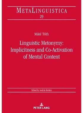 预订 Linguistic Metonymy: Implicitness and Co-Activation of Mental Content *传统环境学习*语言语用学: 9783631732526