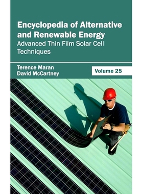 预订 Encyclopedia of Alternative and Renewable Energy: Volume 25 (Advanced Thin Film Solar Cell Techniques) 替代能源和可