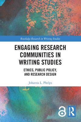 [预订]Engaging Research Communities in Writing Studies: Ethics, Public Policy, and Research Design 9780367534608