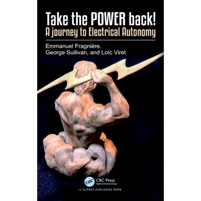 预订 Take the POWER back!: A journey to Electrical Autonomy 夺回能源自主权！面向电力自给之路: 9781032654911