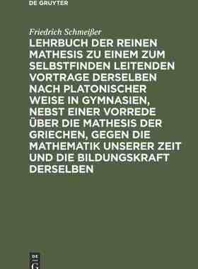 【预订】Lehrbuch der reinen Mathesis zu einem zum Selbstfinden leitenden Vor 9783111238210