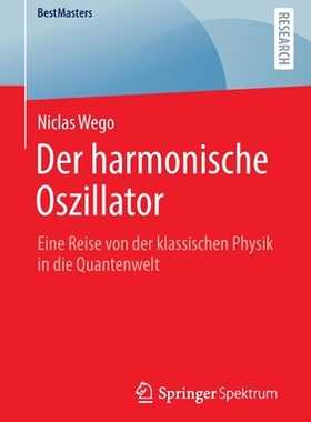 预订 Der Harmonische Oszillator: Eine Reise Von Der Klassischen Physik in Die Quantenwelt