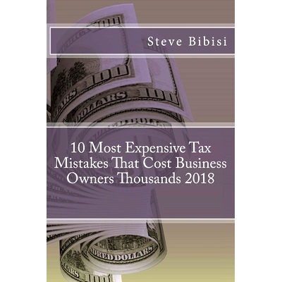 预订 10 Most Expensive Tax Mistakes That Cost Business Owners Thousands 2018: 9781721829699