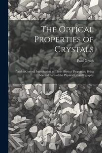 Crystals Physical 预订 With Optical Properties; Their Being Introduction Properties The 9781021647078 General