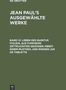 【预订】Leben des Quintus Fixlein, aus funfzehn Zettelkästen gezogen; nebst 9783111213941