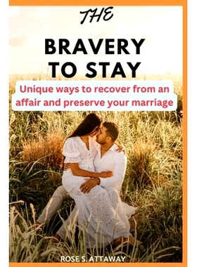 预订 The bravery to stay: Unique ways to recover from an affair and preserve your marriage: 9798852992499