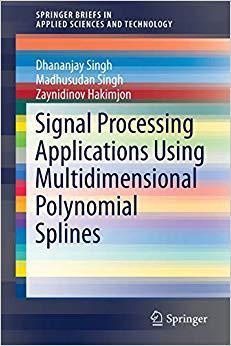 【预售】Signal Processing Applications Using Multidimensional Polynomial Splines